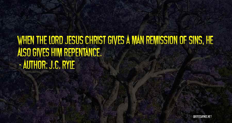 Remission Quotes By J.C. Ryle