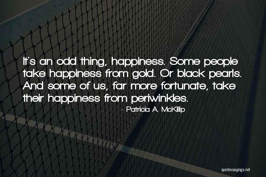 Remkes Florence Quotes By Patricia A. McKillip Remkes Florence Quotes By Patricia A. McKillip