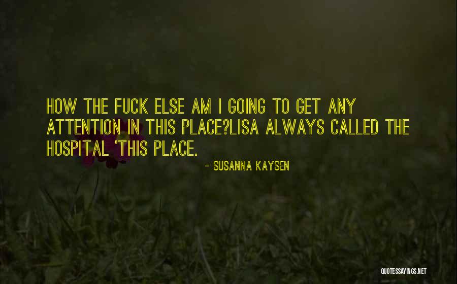 Remko Yana Quotes By Susanna Kaysen Remko Yana Quotes By Susanna Kaysen