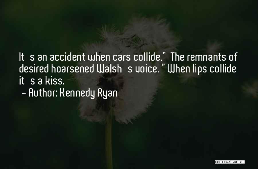 Remnants Quotes By Kennedy Ryan