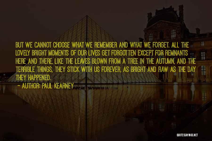 Remnants Quotes By Paul Kearney