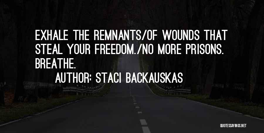Remnants Quotes By Staci Backauskas