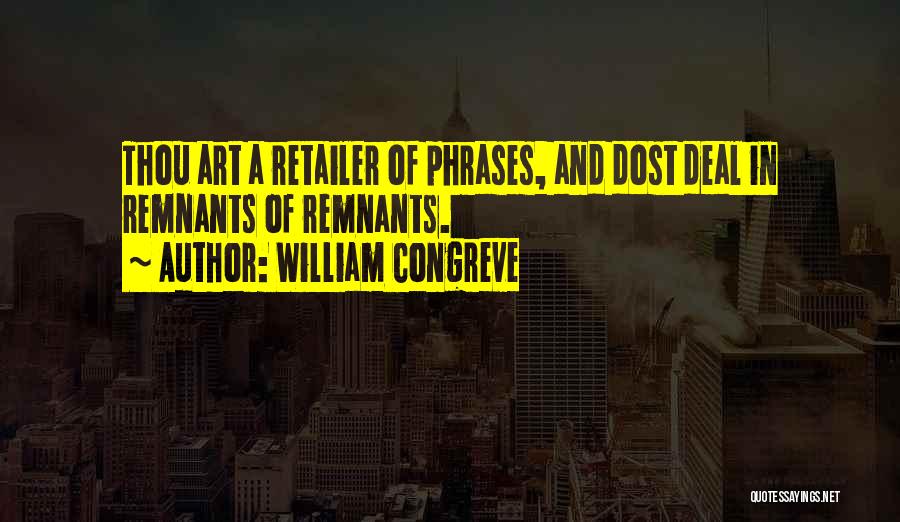 Remnants Quotes By William Congreve