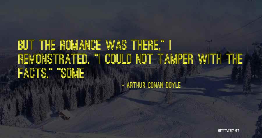 Remonstrated Quotes By Arthur Conan Doyle
