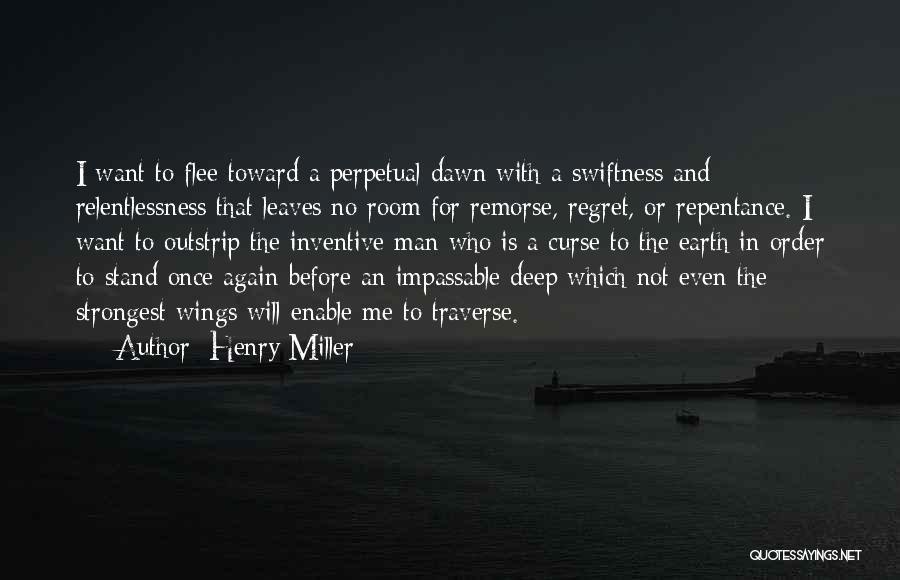 Remorse And Regret Quotes By Henry Miller