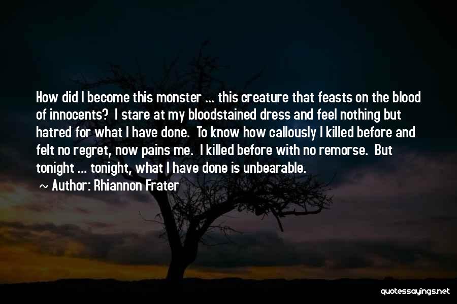 Remorse And Regret Quotes By Rhiannon Frater