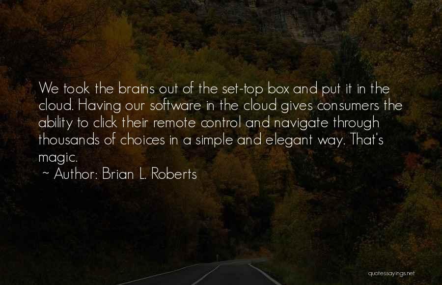 Remote Control Quotes By Brian L. Roberts