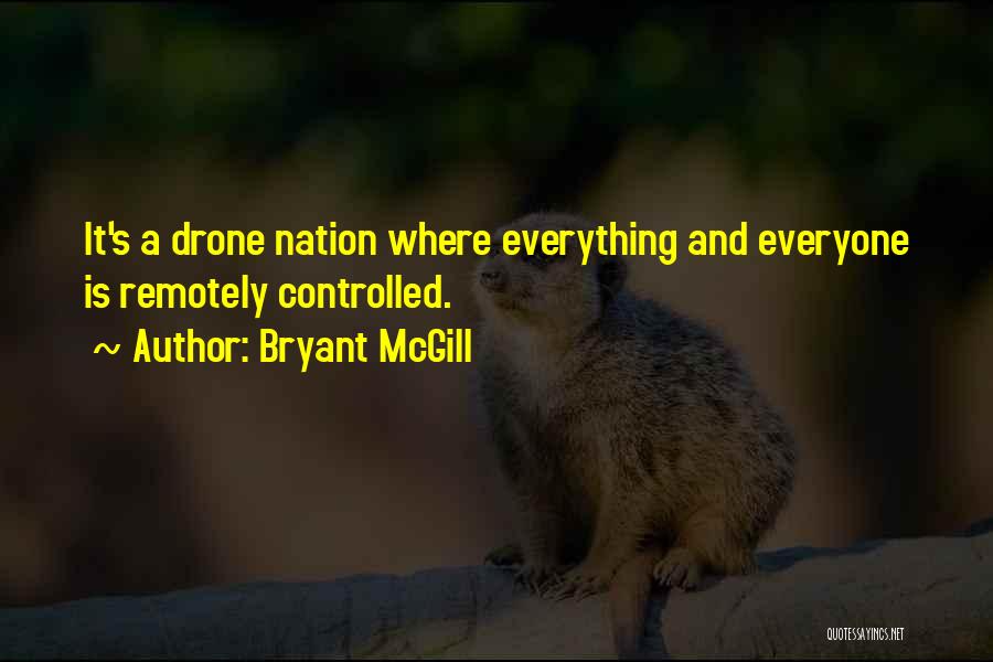 Remote Control Quotes By Bryant McGill