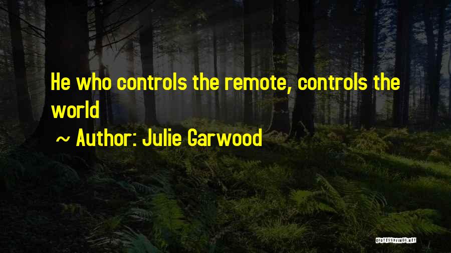 Remote Control Quotes By Julie Garwood