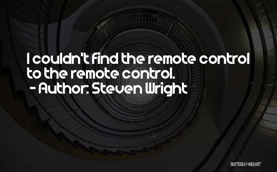 Remote Control Quotes By Steven Wright