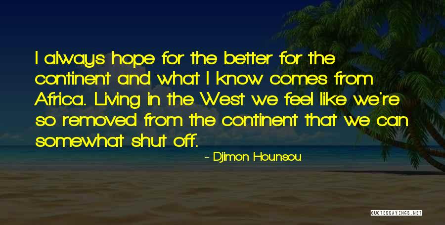 Remote Leadership Quotes By Djimon Hounsou Remote Leadership Quotes By Djimon Hounsou