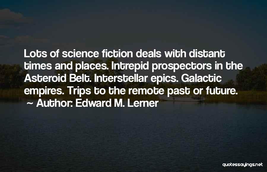 Remote Places Quotes By Edward M. Lerner