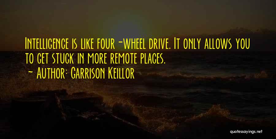 Remote Places Quotes By Garrison Keillor