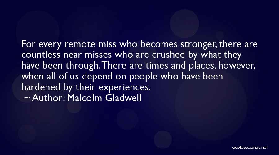 Remote Places Quotes By Malcolm Gladwell