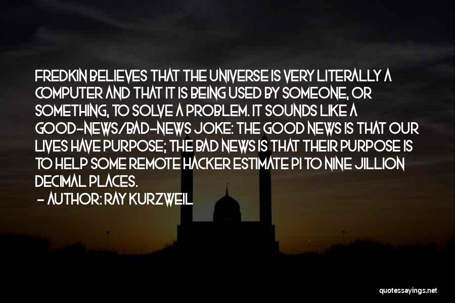 Remote Places Quotes By Ray Kurzweil