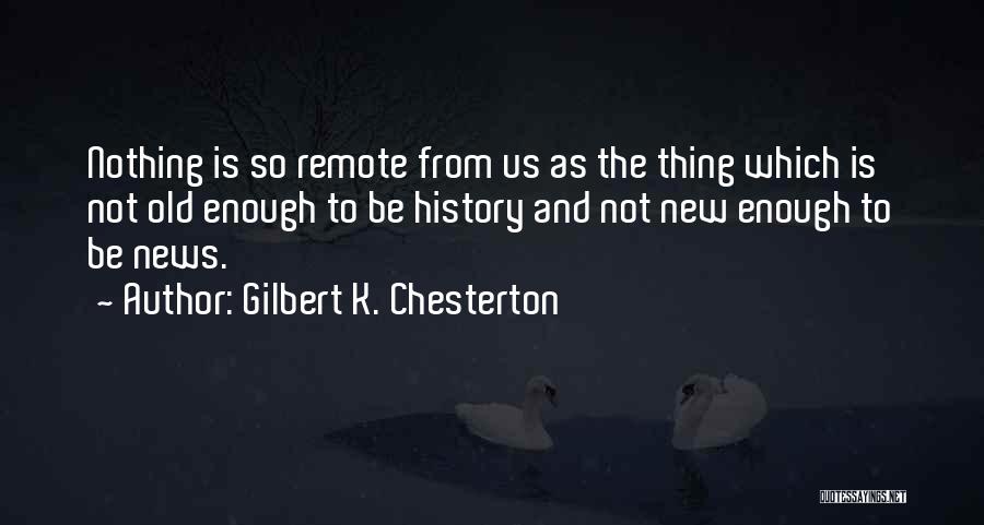 Remote Quotes By Gilbert K. Chesterton