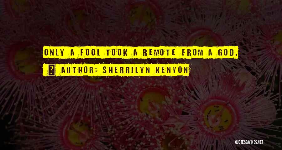 Remote Quotes By Sherrilyn Kenyon