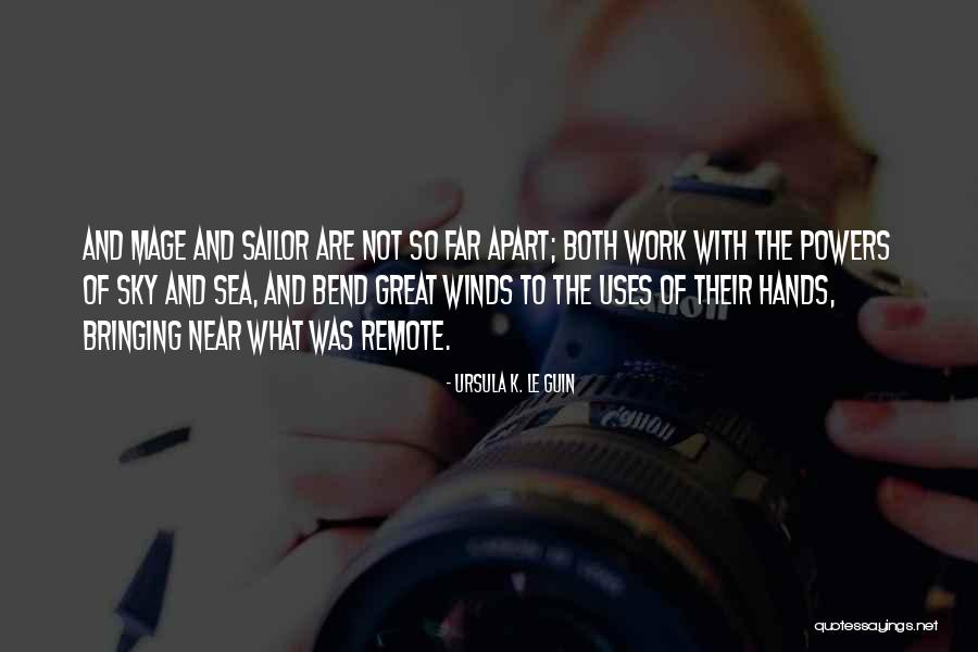 Remote Work Quotes By Ursula K. Le Guin Remote Work Quotes By Ursula K. Le Guin