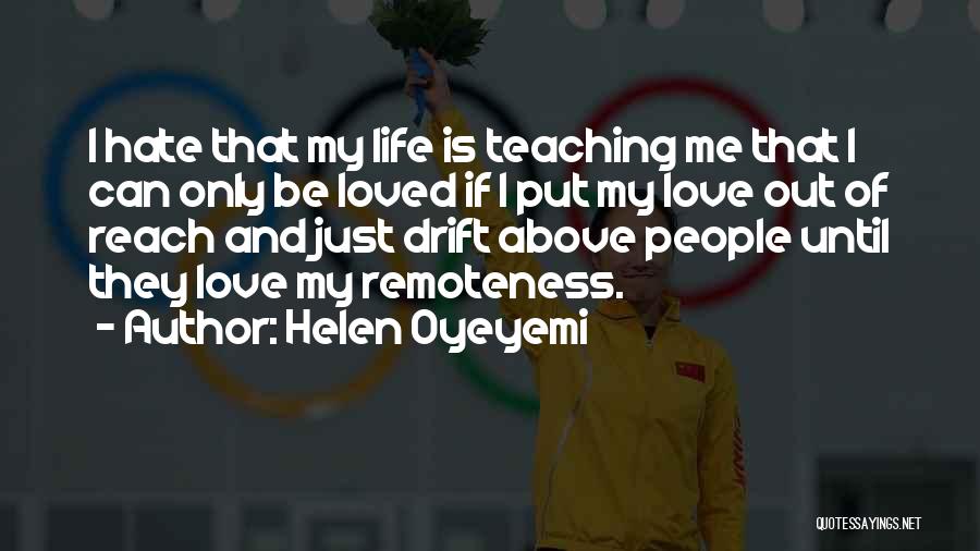 Remoteness Quotes By Helen Oyeyemi