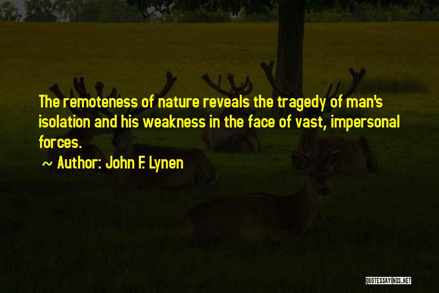 Remoteness Quotes By John F. Lynen