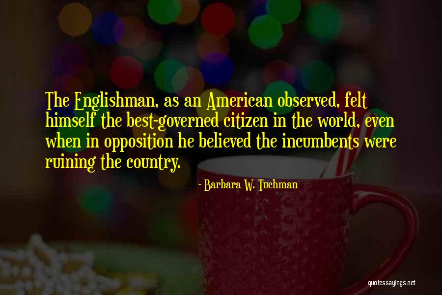 Remotest Or Most Remote Quotes By Barbara W. Tuchman Remotest Or Most Remote Quotes By Barbara W. Tuchman