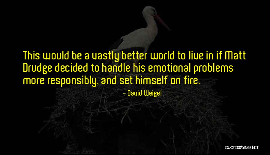 Remould Mean Quotes By David Weigel