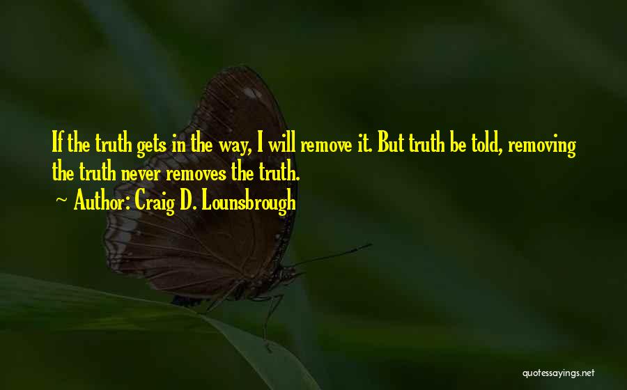 Removal Quotes By Craig D. Lounsbrough