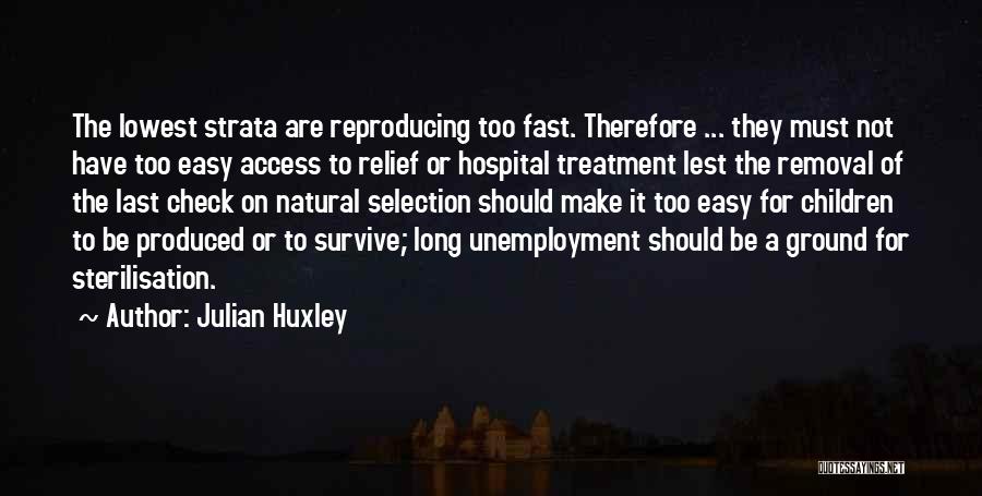 Removal Quotes By Julian Huxley