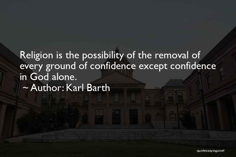 Removal Quotes By Karl Barth