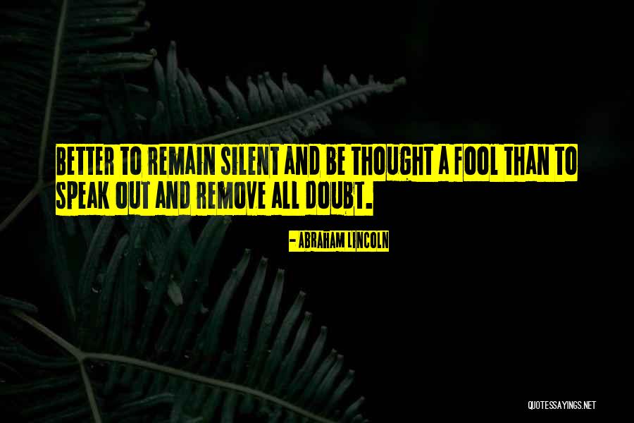 Remove Doubt Quotes By Abraham Lincoln Remove Doubt Quotes By Abraham Lincoln
