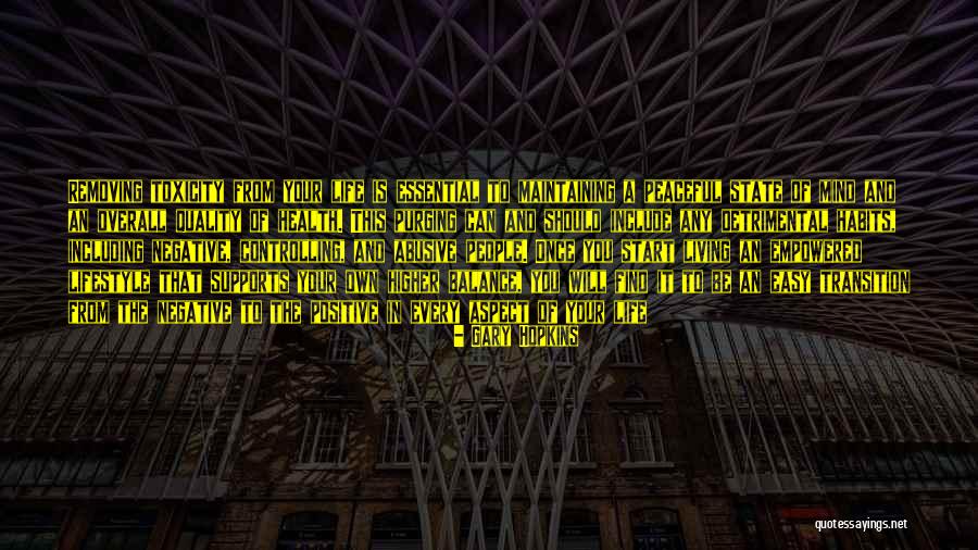 Removing People From Your Life Quotes By Gary Hopkins Removing People From Your Life Quotes By Gary Hopkins