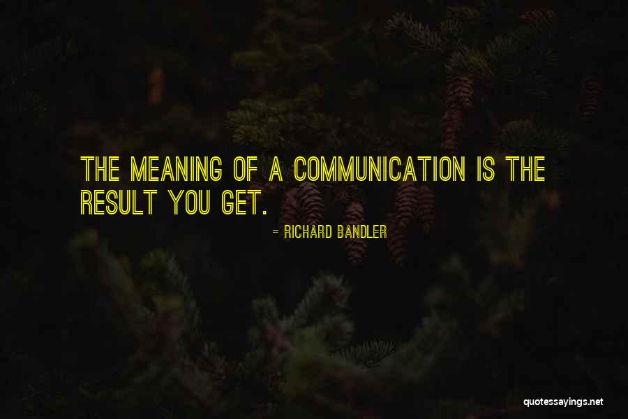 Remsberg Photography Quotes By Richard Bandler Remsberg Photography Quotes By Richard Bandler