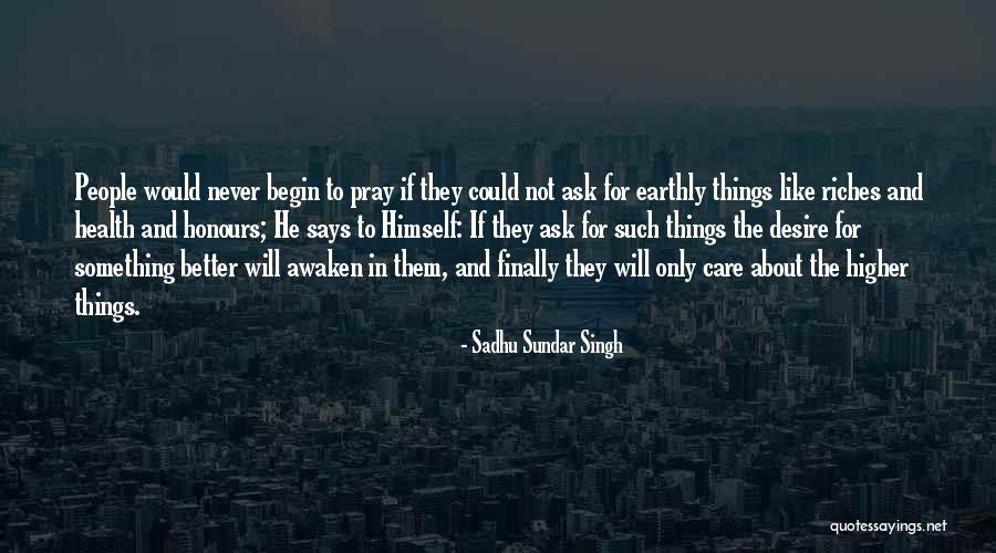 Remsense Quotes By Sadhu Sundar Singh Remsense Quotes By Sadhu Sundar Singh