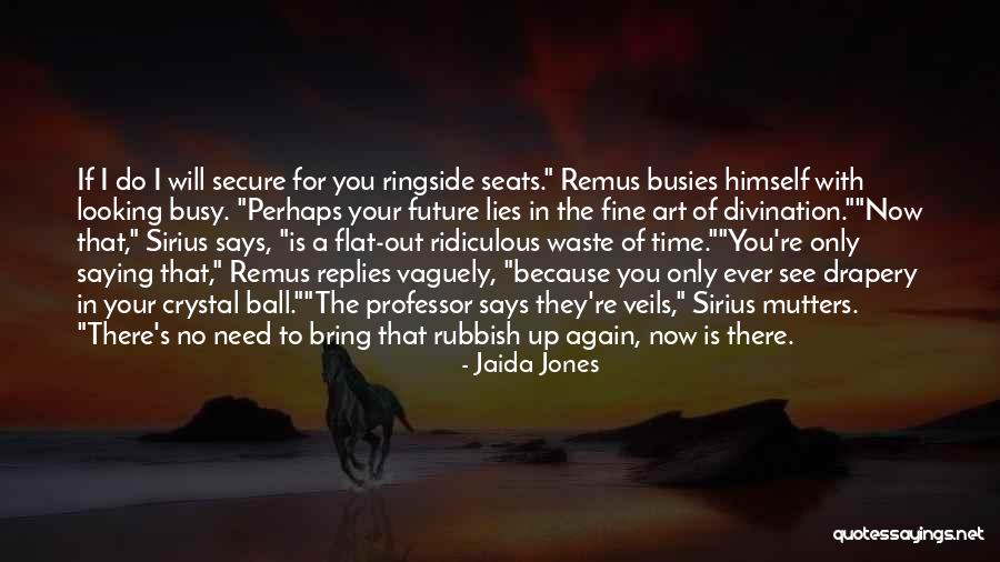 Remus X Sirius Quotes By Jaida Jones Remus X Sirius Quotes By Jaida Jones
