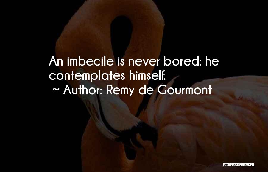 Remy De Gourmont Quotes 416666