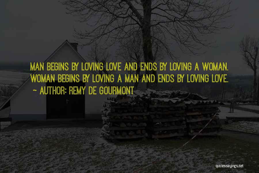 Remy Love Quotes By Remy De Gourmont