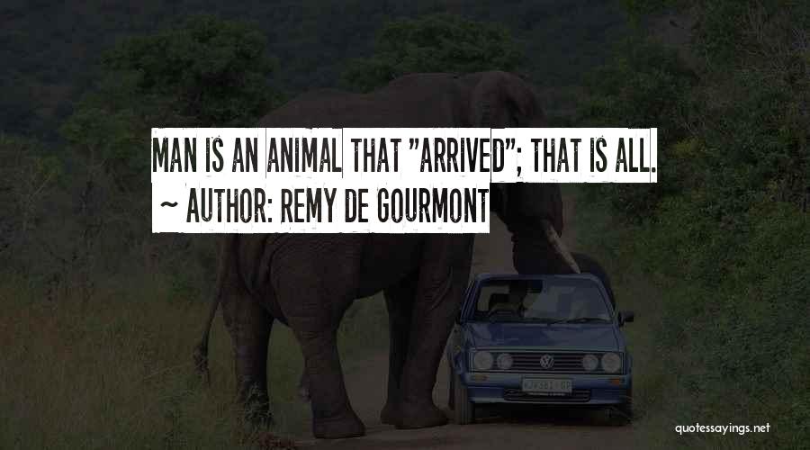 Remy Quotes By Remy De Gourmont