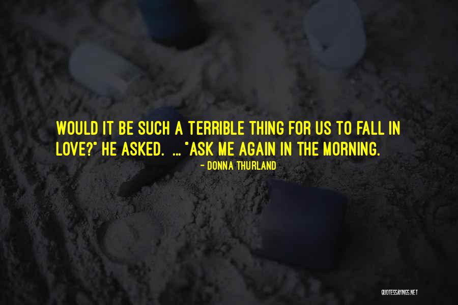 Renagades Quotes By Donna Thurland Renagades Quotes By Donna Thurland