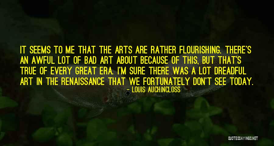 Renaissance Era Quotes By Louis Auchincloss