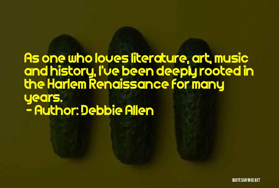 Renaissance Literature Quotes By Debbie Allen