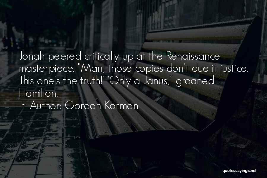 Renaissance Man Quotes By Gordon Korman