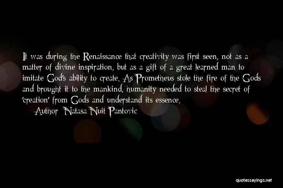 Renaissance Man Quotes By Natasa Nuit Pantovic