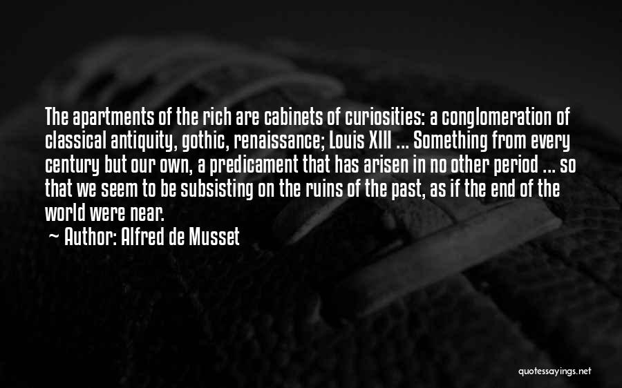 Renaissance Period Quotes By Alfred De Musset