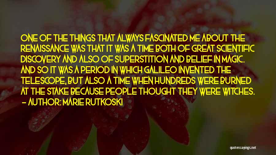 Renaissance Period Quotes By Marie Rutkoski