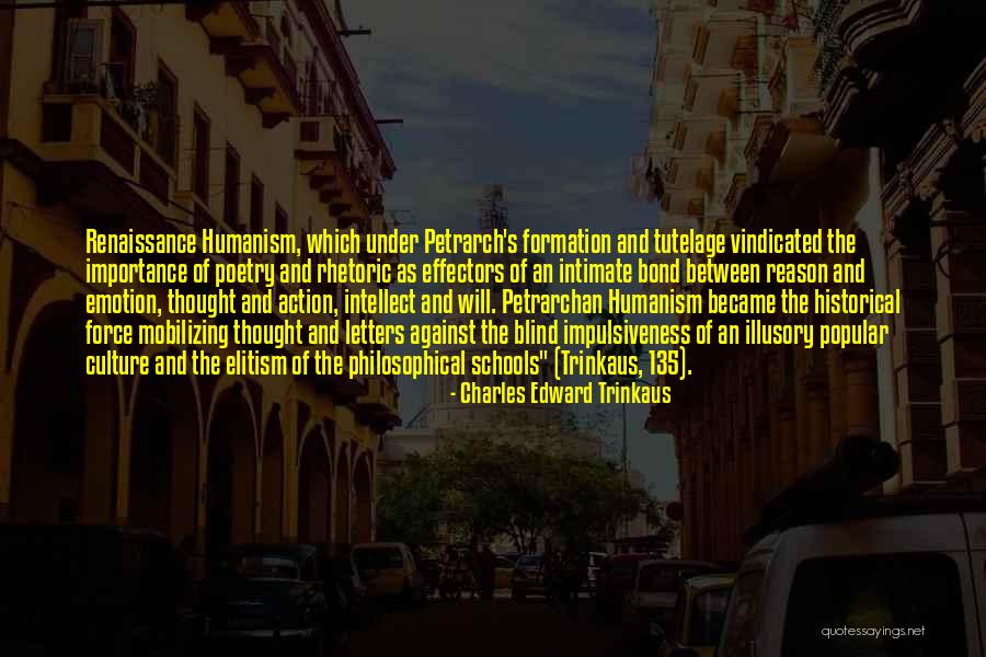 Renaissance Thought Quotes By Charles Edward Trinkaus Renaissance Thought Quotes By Charles Edward Trinkaus