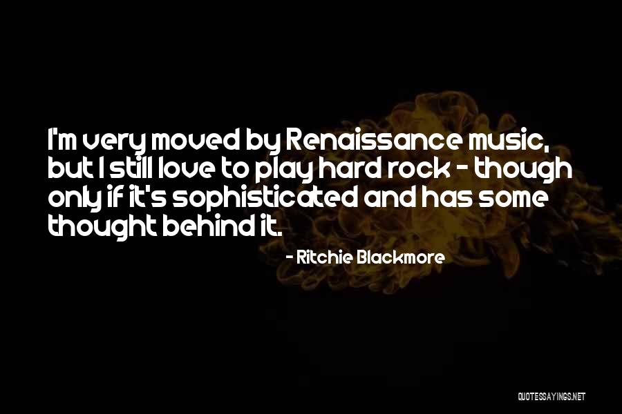 Renaissance Thought Quotes By Ritchie Blackmore Renaissance Thought Quotes By Ritchie Blackmore
