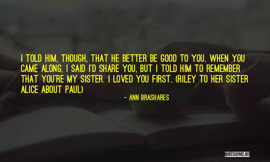 Renaldas Gudauskas Quotes By Ann Brashares Renaldas Gudauskas Quotes By Ann Brashares