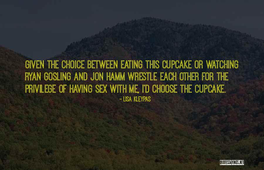 Renaldas Kulikauskas Quotes By Lisa Kleypas Renaldas Kulikauskas Quotes By Lisa Kleypas