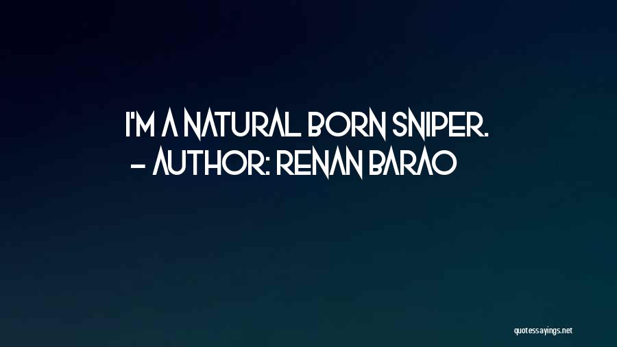 Renan Quotes By Renan Barao