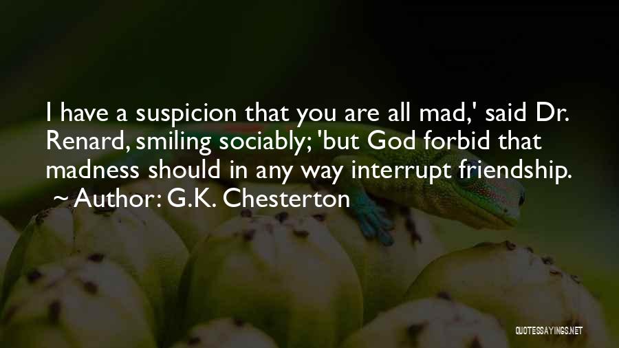 Renard Quotes By G.K. Chesterton